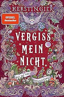 Vergiss mein nicht: Was die Welt zusammenhält by Kerstin Gier