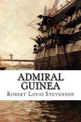 Admiral Guinea by Robert Louis Stevenson