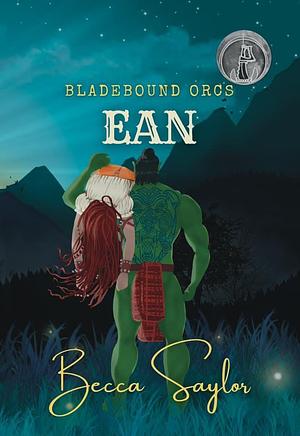 Ean: Bladebound Orcs  by Becca Saylor