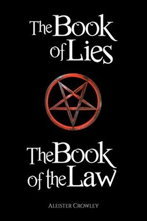 The Book of the Law and the Book of Lies by Aleister Crowley