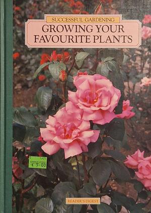 Successful Gardening - Growing Your Favourite Plants by Reader’s Digest Association