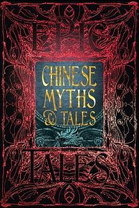 Chinese Myths & Tales: Epic Tales by Davide Latini