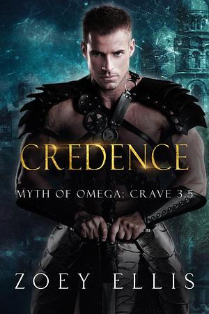 Credence: A Myth of Omega Exclusive by Zoey Ellis, Zoey Ellis