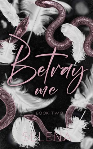 Betray Me by Selena