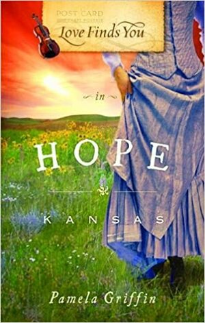 Love Finds You in Hope, Kansas by Pamela Griffin