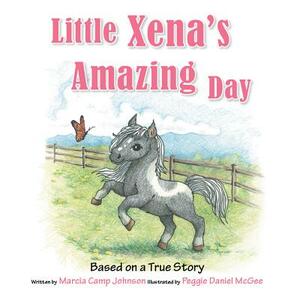 Little Xena's Amazing Day by Marcia Johnson