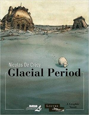 Glacial Period by Nicolas de Crécy