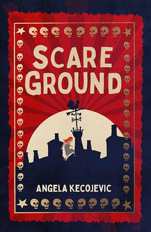 Scareground  by Angela Kecojevic