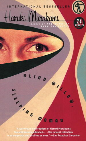 Blind Willow, Sleeping Woman: Twenty-four Stories by Haruki Murakami