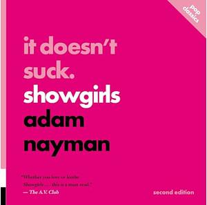 It Doesn't Suck: Showgirls by Adam Nayman