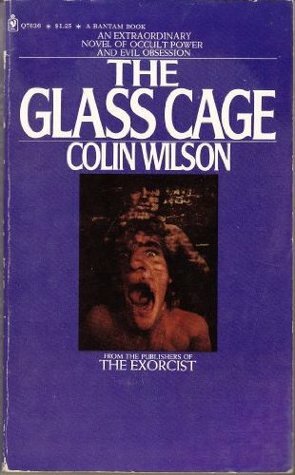 The Glass Cage: An Unconventional Detective Story by Colin Wilson