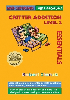 Math Superstars Addition Level 1: Essential Math Facts for Ages 4 - 7 by Robert Stanek