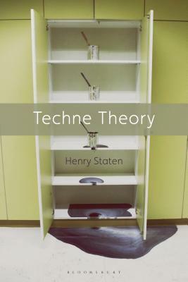 Techne Theory: A New Language for Art by Henry Staten