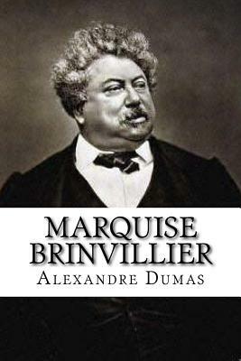 Marquise Brinvillier by Alexandre Dumas