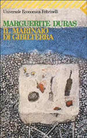 Il marinaio di Gibilterra by Marguerite Duras