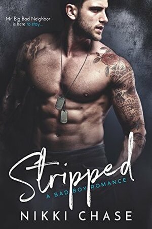 Stripped: A Bad Boy Next Door Romance by Nikki Chase