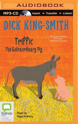 Triffic: The Extraordinary Pig by Dick King-Smith