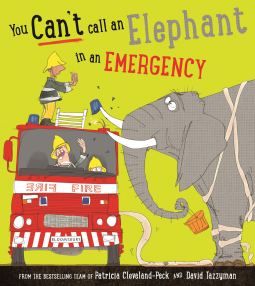 You Can't Call an Elephant in an Emergency by Patricia Cleveland-Peck, David Tazzyman