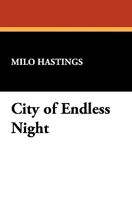 City of Endless Night by Milo Hastings