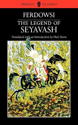 The Legend of Seyavash by Firdawsei, Abolqasem Ferdowsi