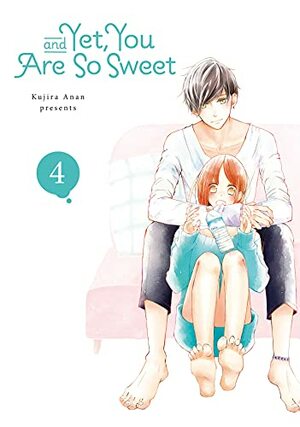 And Yet, You Are So Sweet , Vol 4 by Kujira Anan