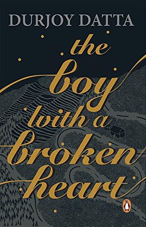 The Boy with a Broken Heart by Durjoy Datta