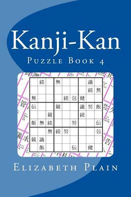 Kanji-Kan: Puzzle Book 4 by Elizabeth Plain