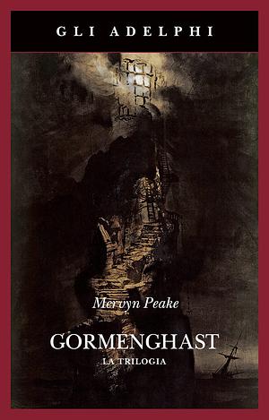 Gormenghast: La trilogia by Mervyn Peake