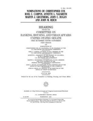 Nominations of Christopher Cox, Roel C. Campos, Annette L. Nazareth, Martin J. Gruenberg, John C. Dugan, and John M. Reich by Committee on Banking Housing (senate), United States Congress, United States Senate