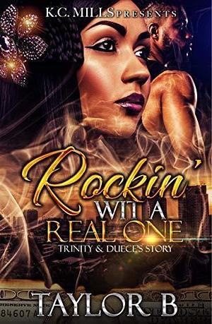 Rockin' Wit A Real One: Trinity & Duece's Story by Taylor B., Taylor B.