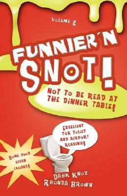 Funnier'n Snot, Volume 2 by Warren B. Dahk Knox, Rhonda Brown