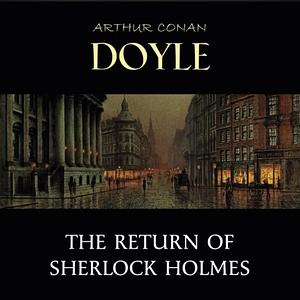 The Return of Sherlock Holmes (Sherlock Holmes, #6) by Arthur Conan Doyle