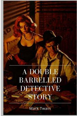 A Double Barrelled Detective Story by Mark Twain