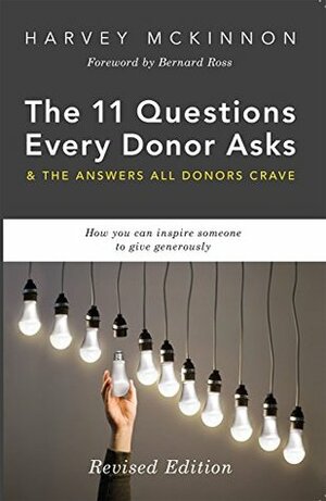 The 11 Questions Every Donor Asks, Revised Edition by Harvey McKinnon