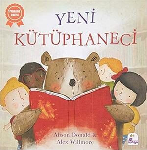 Yeni Kütüphaneci by Alex Willmore, Alison Donald