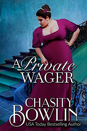 A Private Wager by Chasity Bowlin