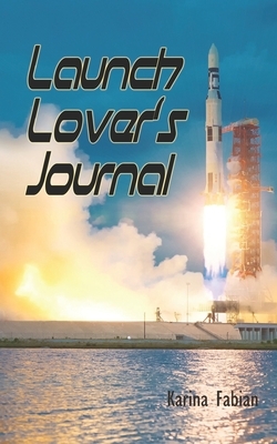 Launch Lover's Journal by Karina Fabian