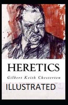 Heretics Illustrated by G.K. Chesterton