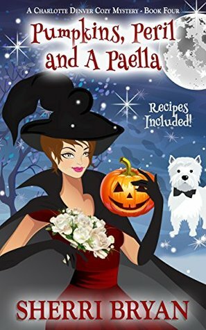 Pumpkins, Peril and a Paella by Sherri Bryan