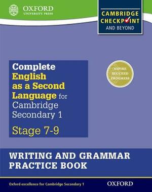 Complete English as a Second Language for Cambridge Secondary 1 Writing and Grammar Practice Book by Alan Jenkins