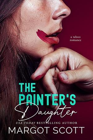 The Painter's Daughter by Margot Scott, Margot Scott