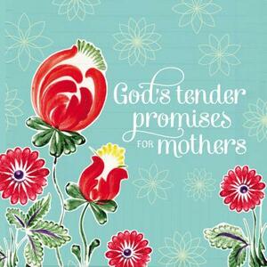 God's Tender Promises for Mothers by Jack Countryman