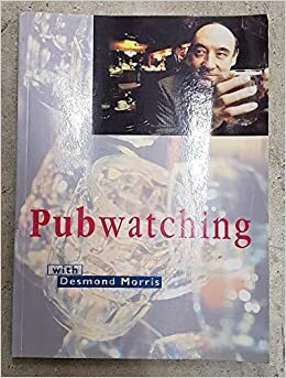 Pubwatching with Desmond Morris by Kate Fox