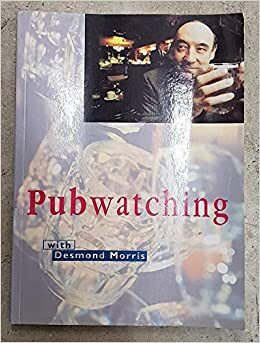 Pubwatching with Desmond Morris by Kate Fox