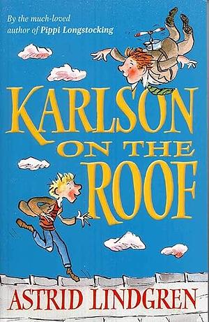Karlsson on the Roof by Astrid Lindgren