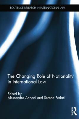 The Changing Role of Nationality in International Law by 