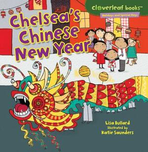 Chelsea's Chinese New Year by Lisa Bullard