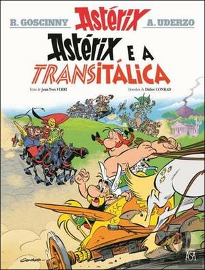 Astérix e a Transitálica by Jean-Yves Ferri, Didier Conrad