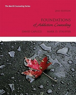 Foundations of Addictions Counseling by Mark D. Stauffer, David Capuzzi