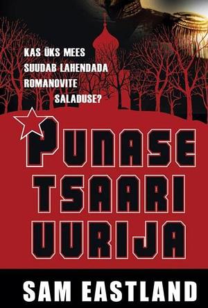 Punase tsaari uurija by Sam Eastland